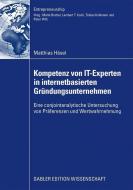 Kompetenz von IT-Experten in internetbasierten Gründungsunternehmen di Matthias Häsel edito da Gabler, Betriebswirt.-Vlg