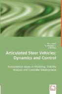 Articulated Steer Vehicles: Dynamics and Control di N. L. Azad, A. Khajepour, J. McPhee edito da VDM Verlag
