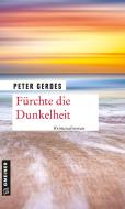 Fürchte die Dunkelheit di Peter Gerdes edito da Gmeiner Verlag