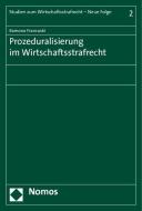 Prozeduralisierung im Wirtschaftsstrafrecht di Ramona Francuski edito da Nomos Verlagsges.MBH + Co