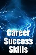 Career Success Skills di Marie Claire Wagner edito da Rasmus Cristensen