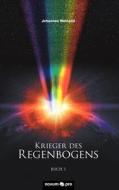 Krieger Des Regenbogens di Johannes Weinand edito da Novum Publishing