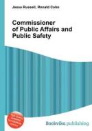 Commissioner Of Public Affairs And Public Safety edito da Book On Demand Ltd.