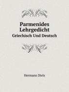 Parmenides Lehrgedicht Griechisch Und Deutsch di Hermann Diels edito da Book On Demand Ltd.