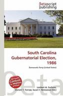 South Carolina Gubernatorial Election, 1986 edito da Betascript Publishing