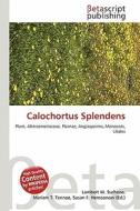 Calochortus Splendens edito da Betascript Publishing