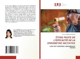 Etude Pilote De L'Efficacite De La Spirometrie Incitative di Nuria Carreras Regorigo edito da Editions Universitaires Europeennes