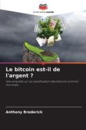 Le bitcoin est-il de l'argent ? di Anthony Broderick edito da Editions Notre Savoir