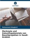 Merkmale und Zukunftspotenziale von Bauxitprojekten in Saudi-Arabien di Mohammed Aldagheiri edito da Verlag Unser Wissen