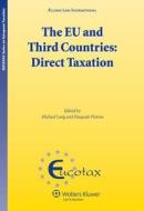 The Eu and Third Countries: Direct Taxation di Lang, Dr Michael Lang &. Dr Pasquale edito da WOLTERS KLUWER LAW & BUSINESS