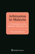 Arbitration In Malaysia di Thayananthan Baskaran edito da Kluwer Law International