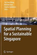 Spatial Planning for a Sustainable Singapore edito da Springer Netherlands