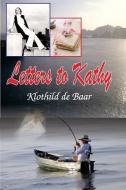 LETTERS TO KATHY di Klothild De Baar edito da APH PUB CORP