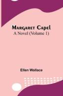 Margaret Capel di Ellen Wallace edito da Alpha Editions