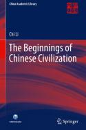 The Beginnings of Chinese Civilization di Chi Li edito da SPRINGER NATURE