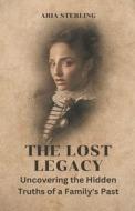 The Lost Legacy di Aria Sterling edito da RWG Publishing