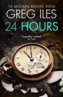 24 Hours di Greg Iles edito da HarperCollins Publishers