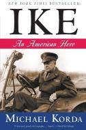 Ike: An American Hero di Michael Korda edito da PERENNIAL
