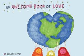 An Awesome Book of Love! di Dallas Clayton edito da HarperTorch