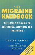 The Migraine Handbook di British Migraine Association, Migraine Action Association, Jenny Lewis edito da Ebury Publishing