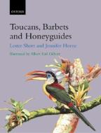 Toucans, Barbets and Honeyguides di Lester L. Short, Jennifer Horne edito da OXFORD UNIV PR