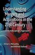 Understanding Mergers and Acquisitions in the 21st Century di Killian J. McCarthy, Wilfred Dolfsma edito da Palgrave Macmillan