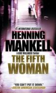 The Fifth Woman di Henning Mankell edito da Random House LCC US