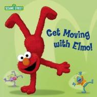 Get Moving with Elmo! (Sesame Street) di Random House edito da Random House Books for Young Readers