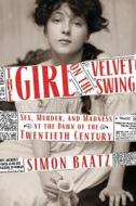 The Girl on the Velvet Swing di Simon Baatz edito da Little, Brown and Company