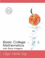 Basic College Mathematics with Early Integers Value Pack (Includes Student Solutions Manual & Mymathlab/Mystatlab Student Access Kit ) di Elayn Martin-Gay edito da Addison Wesley Longman