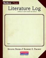 Notice & Note Literature Log di Kylene Beers, Robert E. Probst edito da HEINEMANN EDUC BOOKS