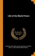 Life of the Black Prince di Eleanor Constance Lodge, Mildred Katharine Pope, Fl Chandos Herald edito da FRANKLIN CLASSICS TRADE PR
