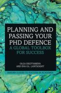Planning And Passing Your PhD Defence di Olga Degtyareva, Eva O.L. Lantsoght edito da Taylor & Francis Ltd