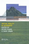 Virtual Reality in Geography di Peter Fisher, David Unwin edito da Taylor & Francis Ltd