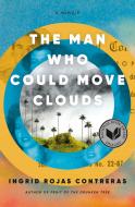 The Man Who Could Move Clouds: A Memoir di Ingrid Rojas Contreras edito da DOUBLEDAY & CO