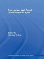Corruption and Good Governance in Asia di Nicholas Tarling edito da Taylor & Francis Ltd