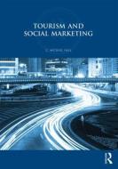 Tourism and Social Marketing di C. Michael Hall edito da ROUTLEDGE