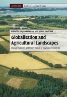 Globalisation and Agricultural Landscapes di J¿rgen Primdahl edito da Cambridge University Press