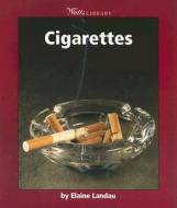Cigarettes di Elaine Landau edito da Children's Press(CT)