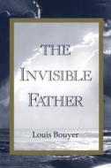 Invisible Father di Louis Bouyer edito da BLOOMSBURY 3PL