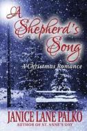 A Shepherd's Song: A Christmas Romance di Janice Lane Palko edito da Plenum Publishing Corporation
