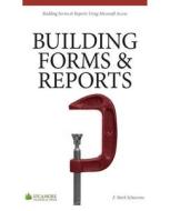 Building Forms & Reports: Using Microsoft Access 2010 di F. Mark Schiavone edito da Sycamore Technical Press