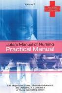 Juta's Manual Of Nursing di S. Mogotlane, I. Mkwanazi, J. Mokoena, M. Chauke, A. Young edito da Juta Academic