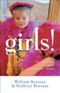 Girls! di William Beausay, Kathryn Beausay edito da Baker Publishing Group