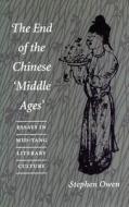 The End of the Chinese `Middle Ages' di Stephen Owen edito da Stanford University Press