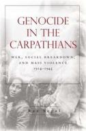 Genocide in the Carpathians di Raz Segal edito da Stanford University Press