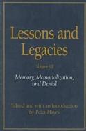 Lessons and Legacies v. 3; Memory, Memorialization and Deni di Jeffry M. Diefendorf, Dagmar Herzog, Lessons & Legacies Conference edito da Northwestern University Press