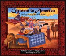 Caravan To America di John S. Major, Betty J. Belanus edito da Cricket Books