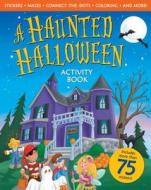 A Haunted Halloween Activity Book di Peggy Schaefer edito da GuidepostsBooks