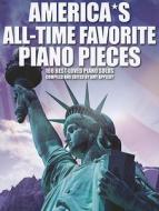 America's All-Time Favorite Piano Pieces: 166 Best-Loved Piano Solos edito da Amsco Music